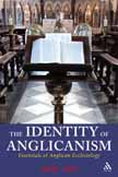 The Identity of Anglicanism: Essentials of Anglican Ecclesiology The Identity of Anglicanism: Essentials of Anglican Ecclesiology
