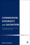 Communion, Diversity and Salvation: The Contribution of Jean-Marie Tillard to Systematic Ecclesiology Communion, Diversity and Salvation: The Contribution of Jean-Marie Tillard to Systematic Ecclesiology