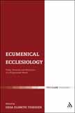 Ecumenical Ecclesiology: Unity, Diversity and Otherness in a Fragmented World Ecumenical Ecclesiology: Unity, Diversity and Otherness in a Fragmented World