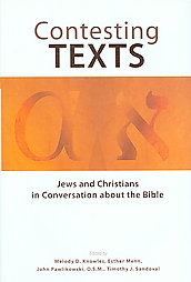 Contesting Texts: Jews and Christians in Conversation about the Bible Contesting Texts: Jews and Christians in Conversation about the Bible
