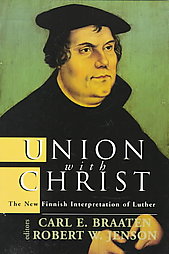Union with Christ: The New Finnish Interpretation of Luther Union with Christ: The New Finnish Interpretation of Luther