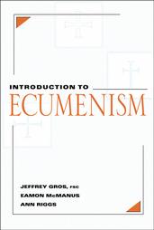 Introduction to Ecumenism Introduction to Ecumenism