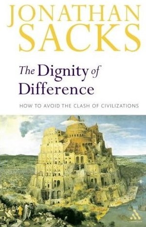 The Dignity of Difference: How to Avoid the Clash of Civilizations The Dignity of Difference: How to Avoid the Clash of Civilizations