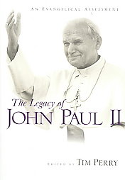 The Legacy of John Paul II: An Evangelical Assessment The Legacy of John Paul II: An Evangelical Assessment