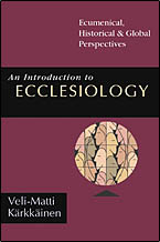 An Introduction to Ecclesiology: Ecumenical, Historical & Global Perspectives An Introduction to Ecclesiology: Ecumenical, Historical & Global Perspectives