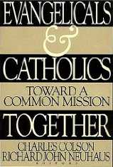 Evangelicals & Catholics Together: Toward a Common Mission Evangelicals & Catholics Together: Toward a Common Mission