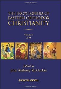 The Encyclopedia of Eastern Orthodox Christianity The Encyclopedia of Eastern Orthodox Christianity