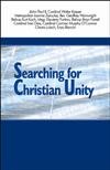Searching for Christian Unity Searching for Christian Unity