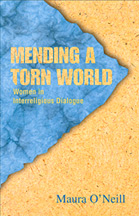 Mending a Torn World: Women in Interreligious Dialogue Mending a Torn World: Women in Interreligious Dialogue