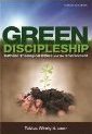 Green Discipleship: Catholic Theological Ethics and the Environment Green Discipleship: Catholic Theological Ethics and the Environment