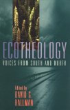 Ecotheology: Voices from South and North Ecotheology: Voices from South and North
