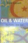 Oil and Water: Two Faiths: One God Oil and Water: Two Faiths: One God