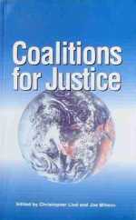 Coalitions for Justice: The Story of Canada's Interchurch Coalitions Coalitions for Justice: The Story of Canada's Interchurch Coalitions