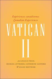 Vatican II: Expériences canadiennes – Canadian Experiences Vatican II: Expériences canadiennes – Canadian Experiences