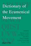 Dictionary of the Ecumenical Movement, 2nd ed. Dictionary of the Ecumenical Movement, 2nd ed.